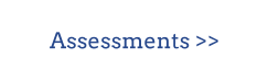 Assessments >>