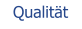 Qualität